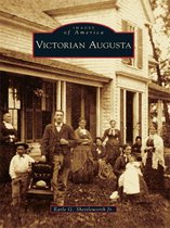 Images of America - Victorian Augusta