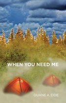 When You Need Me
