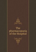 The pharmacopoeia of the Hospital