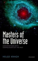 Masters of the Universe: Conversations with Cosmologists of the Past