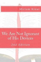 We Are Not Ignorant of His Devices