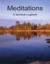 Meditations: A Spiritual Logbook