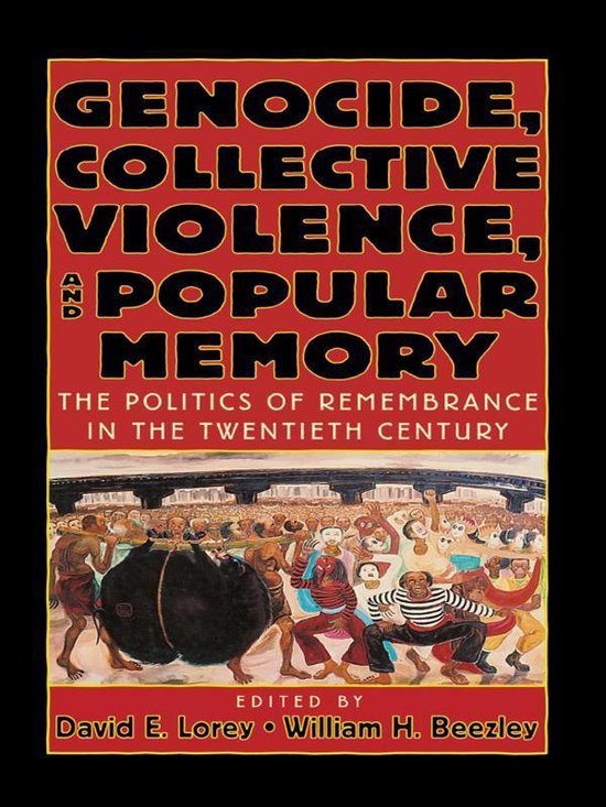 Genocide, Collective Violence, and Popular Memory - cover