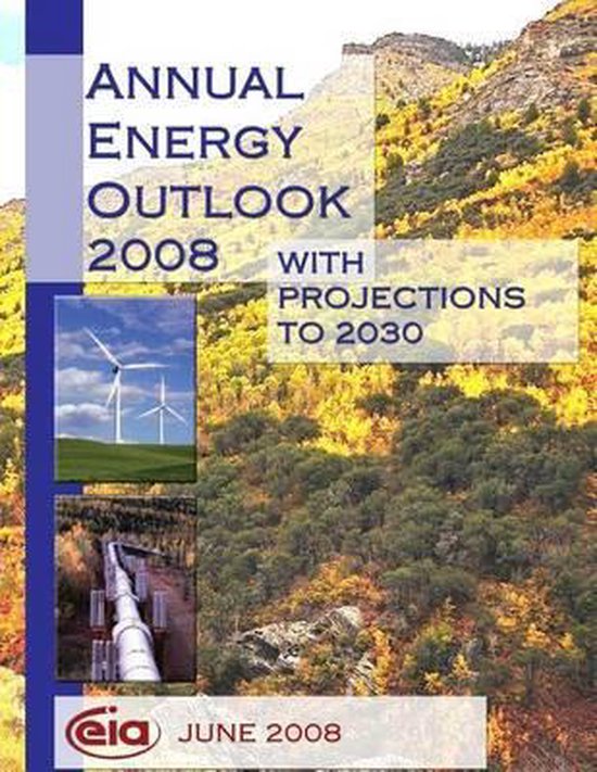 Annual Energy Outlook 2008 With Projections to 2030 | 9781493626083 ...