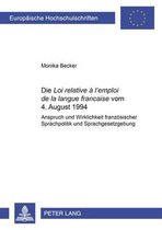 Europaeische Hochschulschriften / European University Studie- Die «Loi Relative À l'Emploi de la Langue Française» Vom 4. August 1994