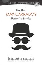 Dover Mystery Classics - The Best Max Carrados Detective Stories