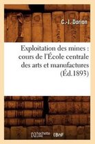 Savoirs Et Traditions- Exploitation Des Mines: Cours de l'�cole Centrale Des Arts Et Manufactures (�d.1893)