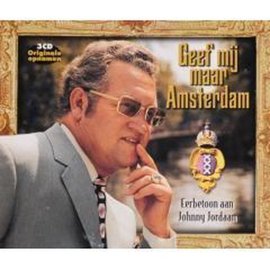 Geef Mij Maar Amsterdam, Johnny Jordaan | CD (album) | Muziek | bol.com