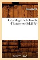 Genealogie de la Famille d'Escorches (Ed.1896)