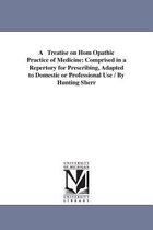 A Treatise on Hom Opathic Practice of Medicine