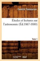 Sciences- �tudes Et Lectures Sur l'Astronomie. Tome 1 (�d.1867-1880)