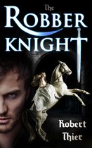 The Robber Knight Saga - The Robber Knight