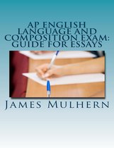 AP English Language and Composition Exam: Guide for Essays