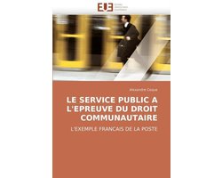 LE SERVICE PUBLIC A L'EPREUVE DU DROIT COMMUNAUTAIRE