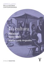 La cultura. México (1830-1880)