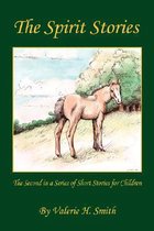 The Spirit Stories - The Second in a Series of Short Stories for Children