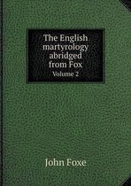 The English martyrology abridged from Fox Volume 2