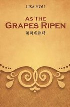 As The Grapes Ripen