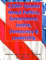 2,000+ Quotes about Politics, Government, Justice, Democracy & Leadership