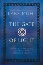 The Gate of Light: Healing Practices to Connect You to Source Energy