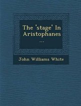 The 'Stage' in Aristophanes...