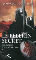 Le royaume d'une seule pierre T01 Le pélerin secret (1174-1184)