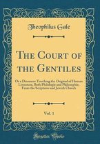 The Court of the Gentiles, Vol. 1