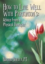 How to Live Well With Parkinson's: Advice From a Physical Therapist