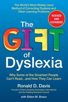 The Gift of Dyslexia : Why Some of the Smartest People Can't Read...and How They Can Learn
