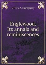 Englewood. Its annals and reminiscences