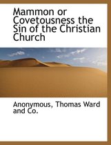Mammon or Covetousness the Sin of the Christian Church
