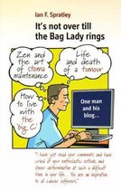 It's Not Over Till the Bag Lady Rings