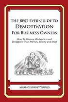 The Best Ever Guide to Demotivation for Business Owners