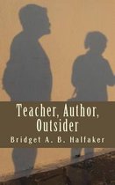 Teacher, Author, Outsider