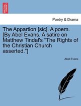 The Appartion [sic]. a Poem. [by Abel Evans. a Satire on Matthew Tindal's the Rights of the Christian Church Asserted.]