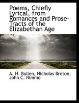 Poems, Chiefly Lyrical, from Romances and Prose-Tracts of the Elizabethan Age