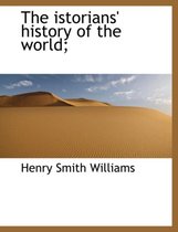 The Istorians' History of the World;