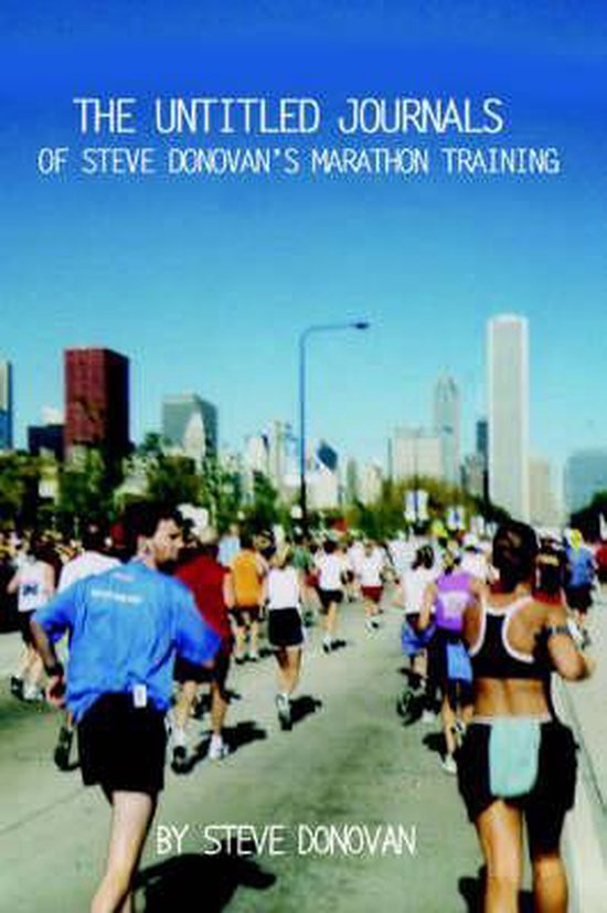 The Untitled Journals of Steve Donovan's Marathon Training - cover