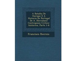 A Batalha de Ourique E a Historia de Portugal de A. Herculano