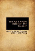 The Red-Blooded Heroes of the Frontier