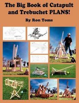 Big Book Of Catapult And Trebuchet Plans!