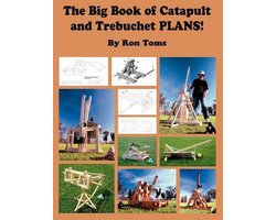 Big Book Of Catapult And Trebuchet Plans!