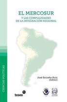 El Mercosur Y Las Complejidades de la Integraci n Regional