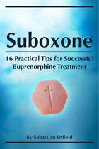 Suboxone: 16 Practical Tips for Successful Buprenorphine Treatment