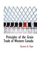 Principles of the Grain Trade of Western Canada