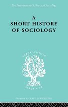 International Library of Sociology-A Short History of Sociology