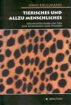 Tierisches und allzu Menschliches