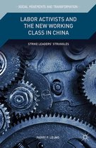 Social Movements and Transformation - Labor Activists and the New Working Class in China