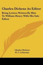 Charles Dickens as Editor