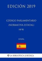 C digo Parlamentario (Normativa Estatal) (4/4) (Espa a) (Edici n 2019)